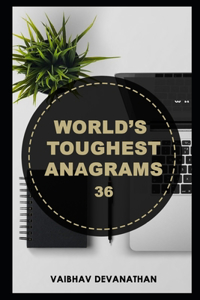 World's Toughest Anagrams - 36