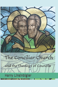 Conciliar Church and the Theology of Councils