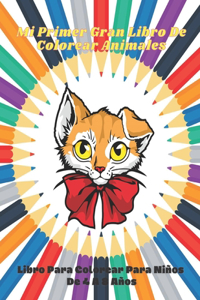 Mi Primer Gran Libro De Colorear Animales - Libro Para Colorear Para Niños De 4 A 8 Años