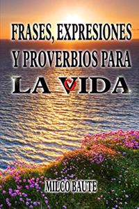 Frases, Expresiones y Proverbios para la Vida