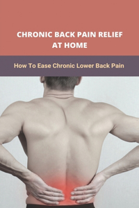 Chronic Back Pain Relief At Home