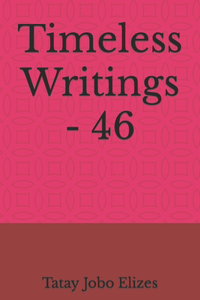Timeless Writings - 46