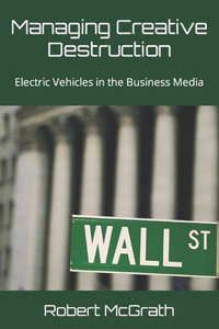 Managing Creative Destruction: Electric Vehicles in the Business Media