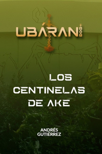 Ubárani #2: Los Centinelas de Ake