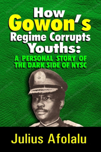 How Gowon's Regime Corrupts Youths
