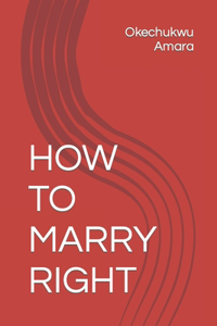 How to Marry Right
