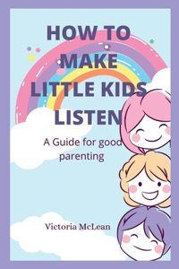 How to make little kids listen