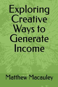 Exploring Creative Ways to Generate Income
