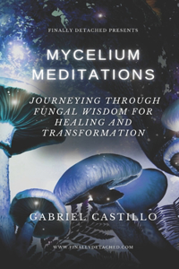 Mycelium Meditations