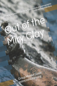 Out of the Miry Clay