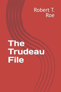 The Trudeau File