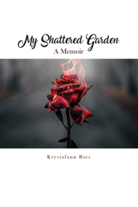 My Shattered Garden