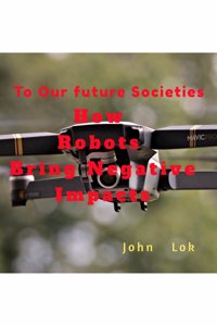 How Robots Bring Negative Impacts