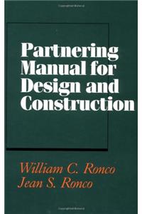 Project Partnering Manual for Design and Construction (Construction Series)