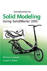 Introduction to Solid Modeling Using Solidworks(r) 2013