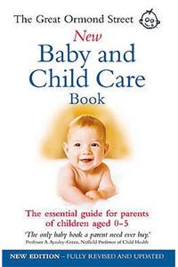 The Great Ormond Street New Baby & Child Care Book