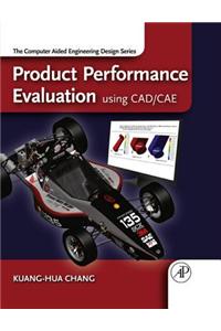 Product Performance Evaluation Using CAD/Cae
