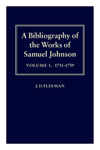 A Bibliography of the Works of Samuel Johnson: Volume I: 1731-1759