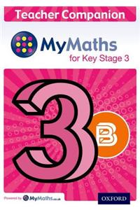 MyMaths: for Key Stage 3: Teacher Companion 3B