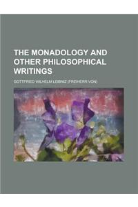 The Monadology and Other Philosophical Writings