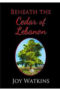 Beneath The Cedar Of Lebanon