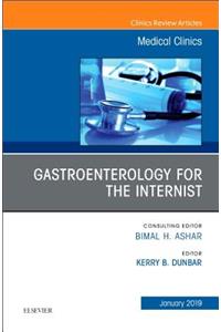 Gastroenterology for the Internist, an Issue of Medical Clinics of North America