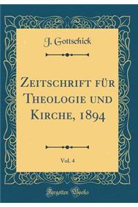 Zeitschrift FÃ¼r Theologie Und Kirche, 1894, Vol. 4 (Classic Reprint)