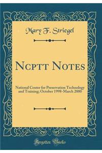 Ncptt Notes: National Center for Preservation Technology and Training; October 1998-March 2000 (Classic Reprint)