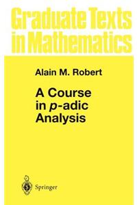 Course in P-Adic Analysis