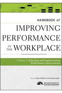 Handbook of Improving Performance in the Workplace, The Handbook of Selecting and Implementing Performance Interventions