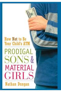 Prodigal Sons and Material Girls