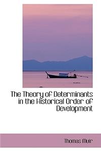 The Theory of Determinants in the Historical Order of Development