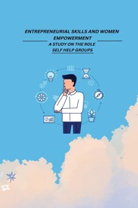 Entrepreneurial Skills and Women Empowerment