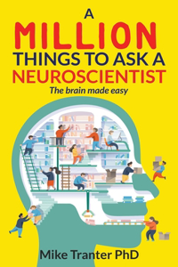 A Million Things To Ask A Neuroscientist