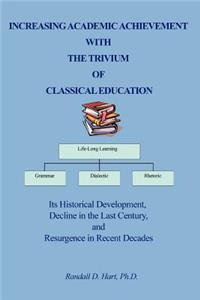 Increasing Academic Achievement with the Trivium of Classical Education