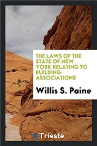 Laws of the State of New York Relating to Building Associations