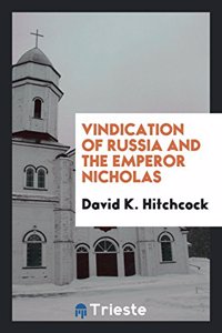 Vindication of Russia and the Emperor Nicholas