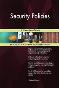 Security Policies A Complete Guide
