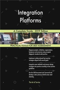 Integration Platforms A Complete Guide - 2019 Edition