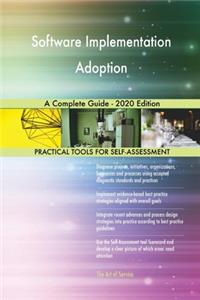 Software Implementation Adoption A Complete Guide - 2020 Edition