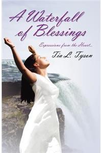 A Waterfall of Blessings, Expressions from the Heart