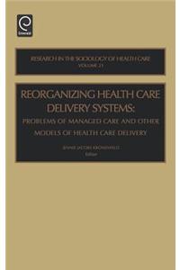 Reorganizing Health Care Delivery Systems