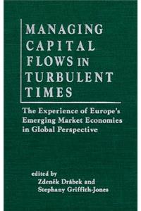 Managing Capital Flows in Turbulent Times: The Experience of Europe's Emerging Market Economies in Global Perspective