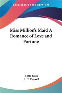 Miss Million's Maid A Romance of Love and Fortune