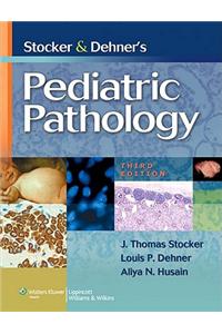 Stocker and Dehner's Pediatric Pathology [With Access Code]