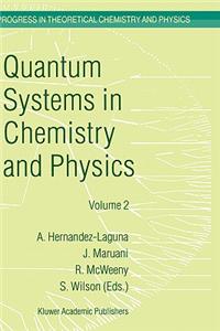 Quantum Systems in Chemistry and Physics