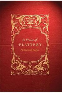 In Praise of Flattery