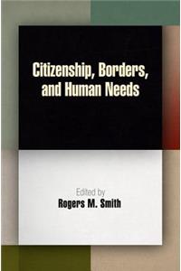 Citizenship, Borders, and Human Needs