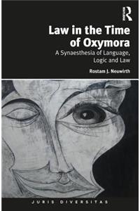 Law in the Time of Oxymora