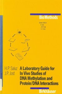 Laboratory Guide for in Vivo Studies of DNA Methylation and Protein/DNA Interactions
